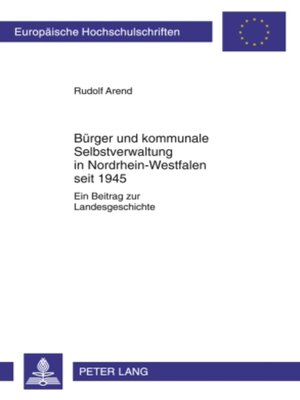 cover image of Buerger und kommunale Selbstverwaltung in Nordrhein-Westfalen seit 1945